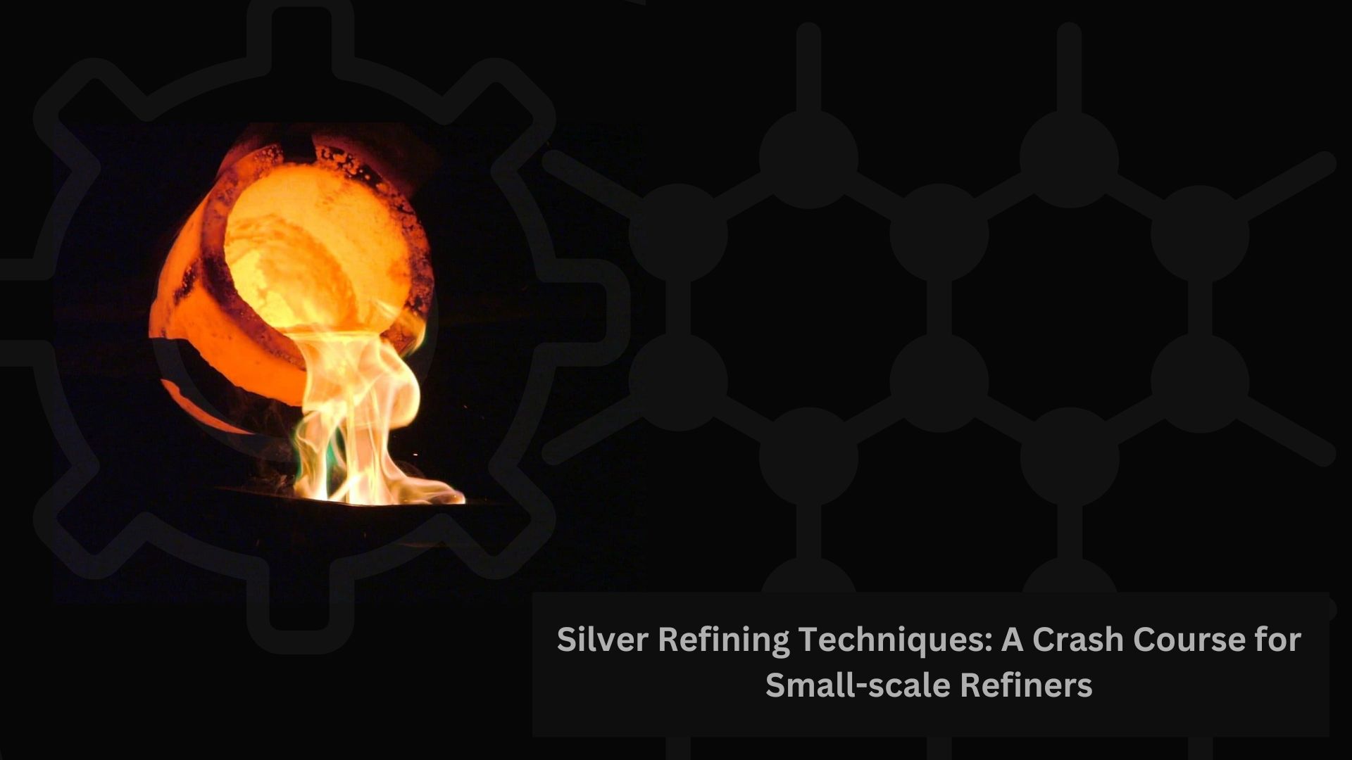 Silver Refining Techniques: A Crash Course for Small-scale Refiners ...