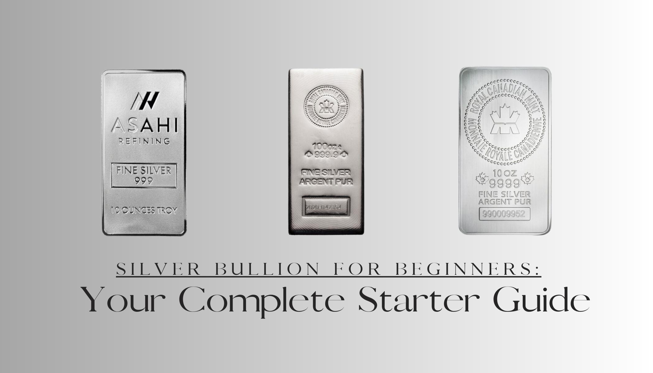 Silver Bullion For Beginners: Your Complete Starter Guide - Instant ...